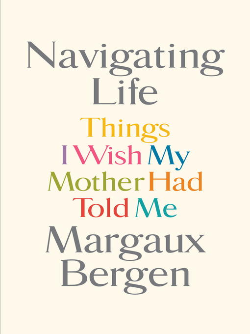 Title details for Navigating Life by Margaux Bergen - Available